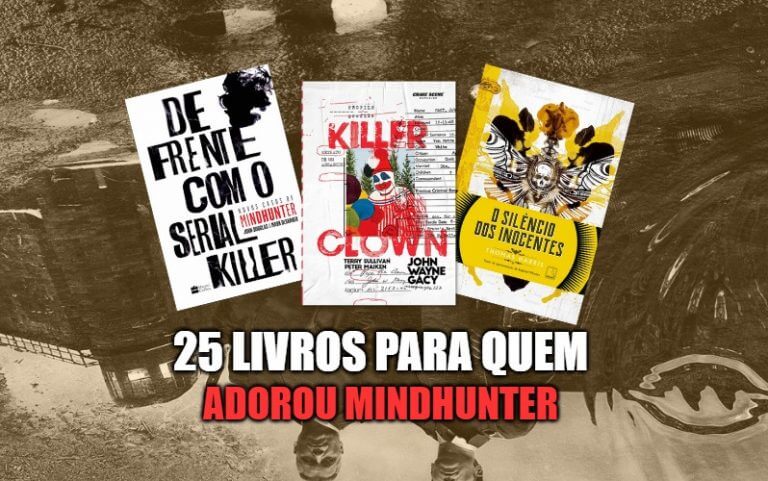 TOP 25 | Vinte e cinco livros para quem adorou Mindhunter