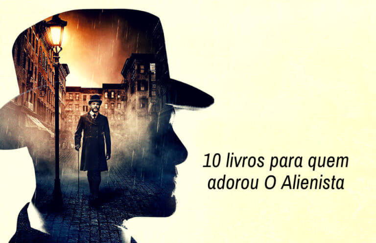 10 livros de suspense para quem adorou a série O Alienista