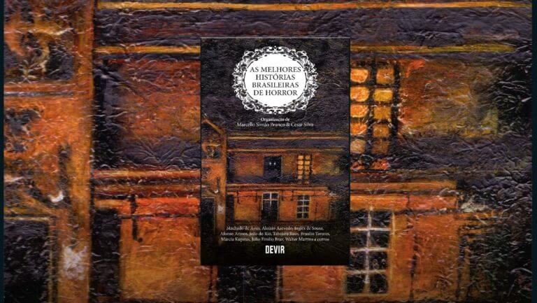 Lançamento reúne as melhores histórias brasileiras de horror