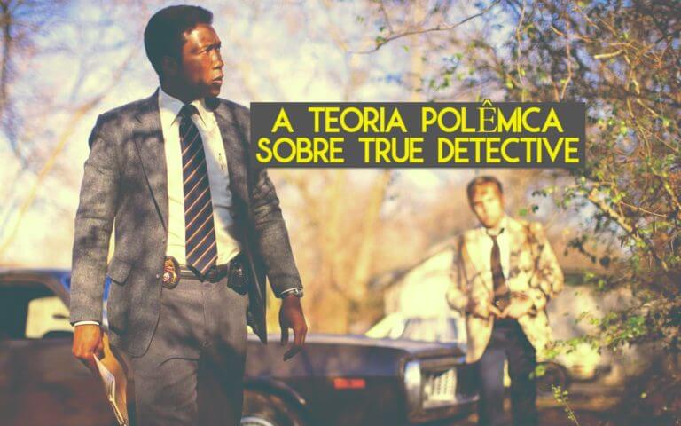 Já viu a teoria polêmica sobre True Detective? Leia aqui! (com spoilers)
