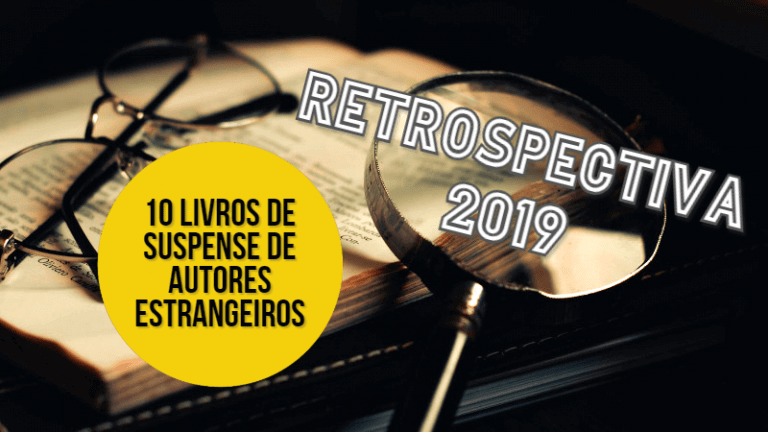 RETROSPECTIVA | Dez livros de suspense e mistério de autores estrangeiros em 2019