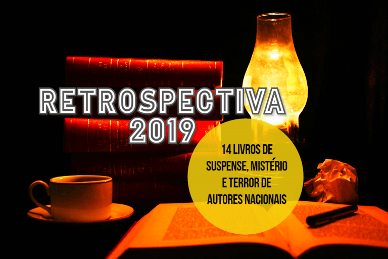 RETROSPECTIVA | 14 livros de suspense, mistério e terror de autores nacionais em 2019